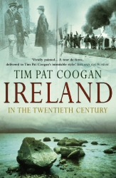 Book cover of Ireland In The 20th Century by Tim Pat Coogan