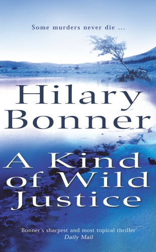 Book cover of A Kind Of Wild Justice by Hilary Bonner