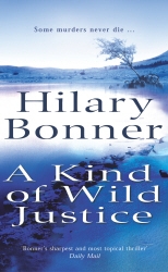 Book cover of A Kind Of Wild Justice by Hilary Bonner