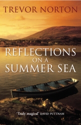 Book cover of Reflections On A Summer Sea by Trevor Norton