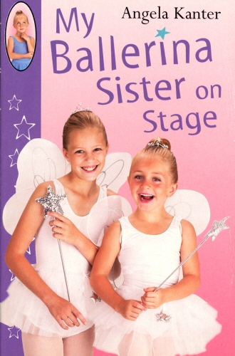 Book cover of My Ballerina Sister On Stage by Angela Kanter