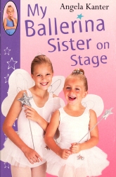 Book cover of My Ballerina Sister On Stage by Angela Kanter
