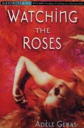 Book cover of Watching The Roses : Egerton Hall Trilogy 2 by Adèle Geras