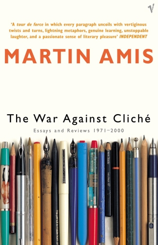 Book cover of The War Against Cliche by Martin Amis