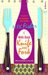 Book cover of With Bold Knife and Fork by M.F.K. Fisher