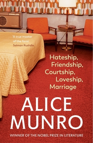 Book cover of Hateship, Friendship, Courtship, Loveship, Marriage by Alice Munro