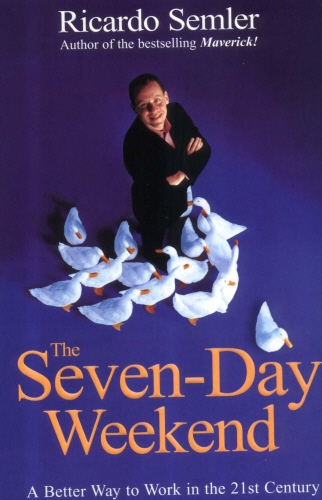 Book cover of The Seven-Day Weekend by Ricardo Semler