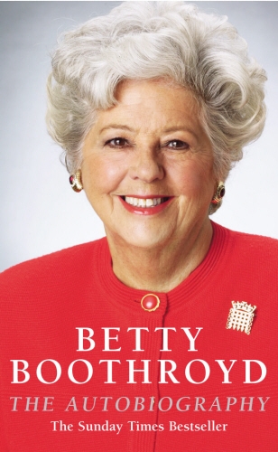 Book cover of Betty Boothroyd Autobiography by Betty Boothroyd