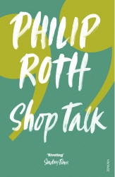 Book cover of Shop Talk by Philip Roth