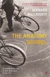 Book cover of The Anatomy School by Bernard MacLaverty