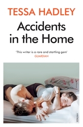 Book cover of Accidents in the Home by Tessa Hadley