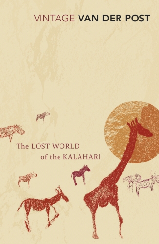 Book cover of The Lost World of the Kalahari by Laurens Van Der Post