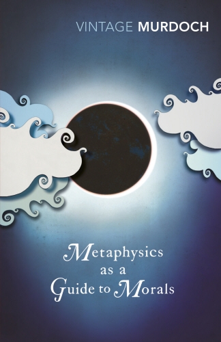 Book cover of Metaphysics as a Guide to Morals by Iris Murdoch