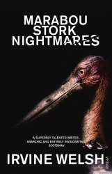 Book cover of Marabou Stork Nightmares by Irvine Welsh