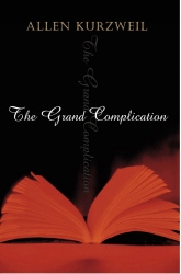 Book cover of The Grand Complication by Allen Kurzweil