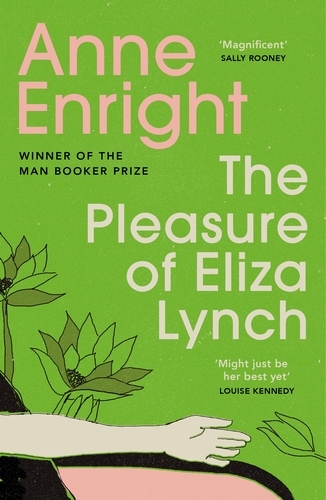 Book cover of The Pleasure of Eliza Lynch by Anne Enright