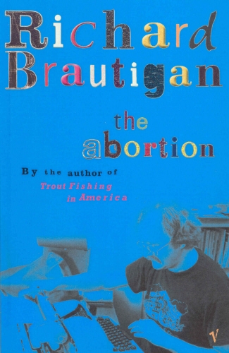 Book cover of The Abortion by Richard Brautigan