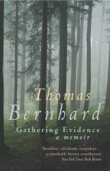 Book cover of Gathering Evidence by Thomas Bernhard