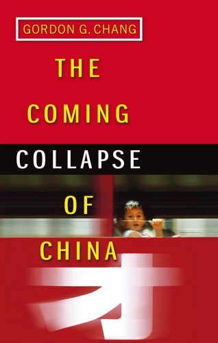 Book cover of The Coming Collapse Of China by Gordon G. Chang