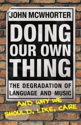 Book cover of Doing Our Own Thing by John McWhorter