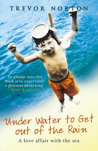 Book cover of Underwater to Get out of the Rain by Trevor Norton