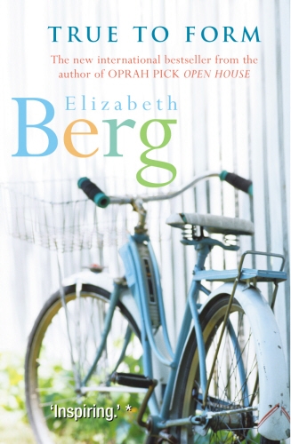 Book cover of True To Form by Elizabeth Berg