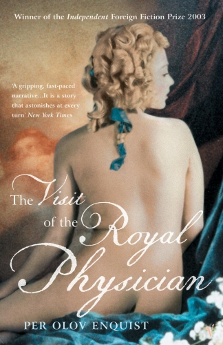 Book cover of The Visit Of The Royal Physician by Per Olov Enquist