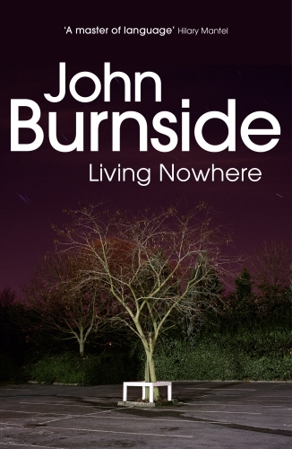Book cover of Living Nowhere by John Burnside