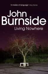 Book cover of Living Nowhere by John Burnside