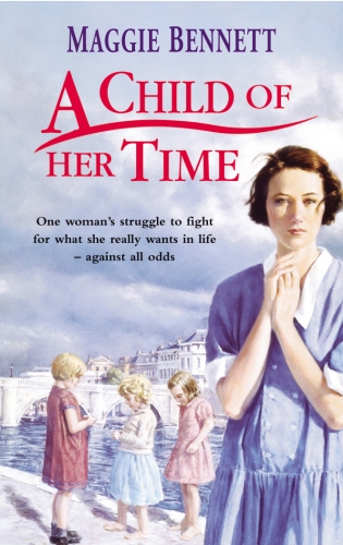 Book cover of A Child Of Her Time by Maggie Bennett