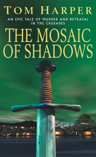Book cover of The Mosaic Of Shadows by Tom Harper