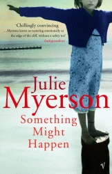 Book cover of Something Might Happen by Julie Myerson