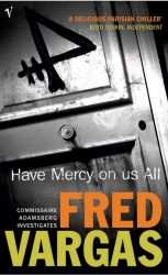 Book cover of Have Mercy on Us All by Fred Vargas