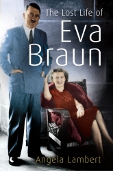 Book cover of The Lost Life of Eva Braun by Angela Lambert