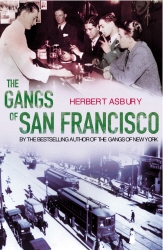 Book cover of The Gangs Of San Francisco by Herbert Asbury