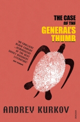 Book cover of The Case of the General's Thumb by Andrey Kurkov