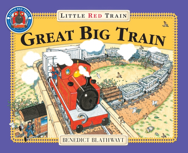 Book cover of The Little Red Train: Great Big Train by Benedict Blathwayt