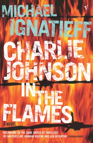 Book cover of Charlie Johnson In The Flames by Michael Ignatieff