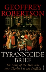 Book cover of The Tyrannicide Brief by Geoffrey Robertson