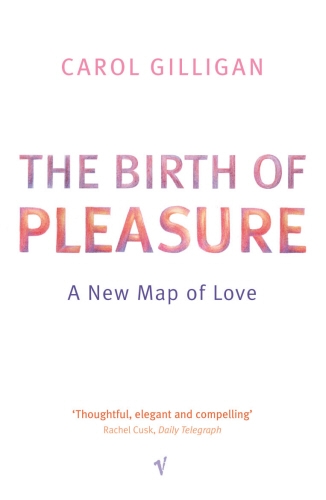Book cover of The Birth Of Pleasure by Carol Gilligan