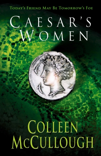 Book cover of #4 - Caesar's Women by Colleen McCullough