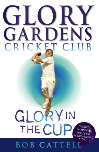 Book cover of Glory Gardens 1 - Glory In The Cup by Bob Cattell
