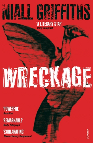 Book cover of Wreckage by Niall Griffiths