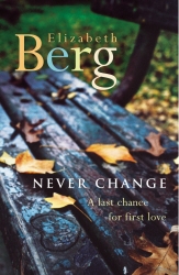 Book cover of Never Change by Elizabeth Berg