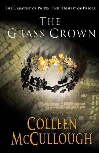 Book cover of The Grass Crown by Colleen McCullough