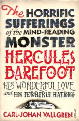 Book cover of The Horrific Sufferings Of The Mind-Reading Monster Hercules Barefoot by Carl-Johan Vallgren