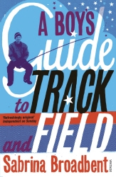 Book cover of A Boy's Guide to Track and Field by Sabrina Broadbent