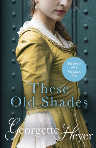 Book cover of These Old Shades by Georgette Heyer