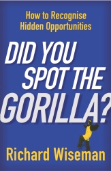 Book cover of Did You Spot The Gorilla? by Richard Wiseman