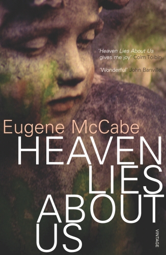 Book cover of Heaven Lies About Us by Eugene McCabe
